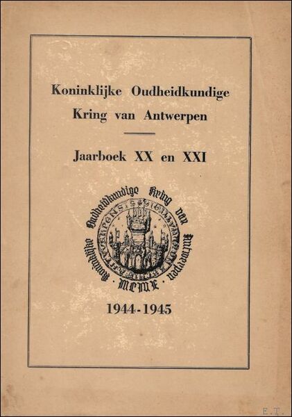 KONINKLIJKE OUDHEIDKUNDIGE KRING VAN ANTWERPEN. JAARBOEK XX en XXI,