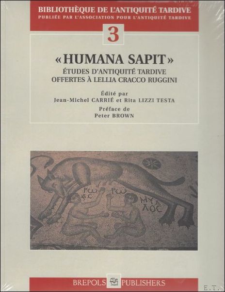 Humana Sapit. Etudes d'Antiquite Tardive offertes a Lellia Cracco-Ruggini,