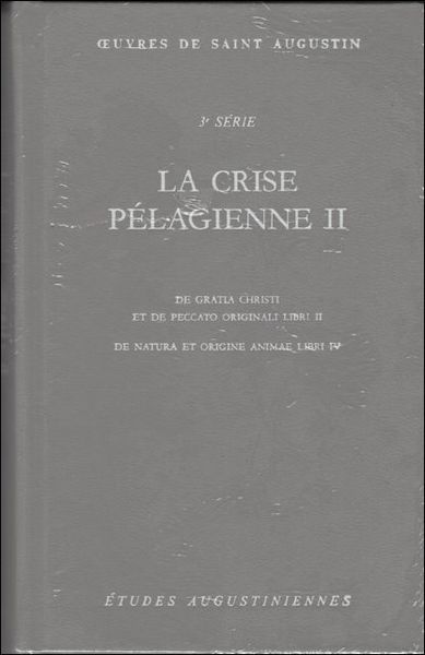 crise pelagienne II. De gratia Christi et de peccato originali …