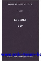 Augustin d'Hippone. Lettres 1-30 Epistulae I-XXX,