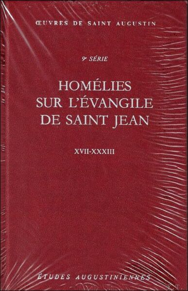 Augustin d'Hippone. Homelies sur l'evangile de saint Jean. Tractatus in …