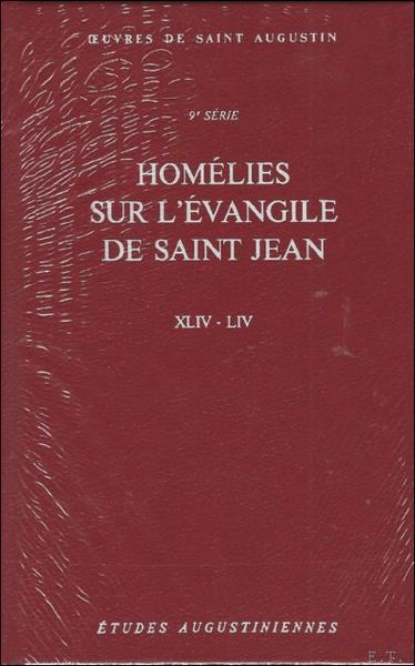 Augustin d'Hippone. Homelies sur l'evangile de saint Jean. Tractatus in …