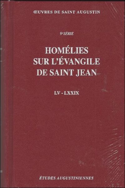 Augustin d'Hippone. Homelies sur l'evangile de saint Jean Tractatus in …