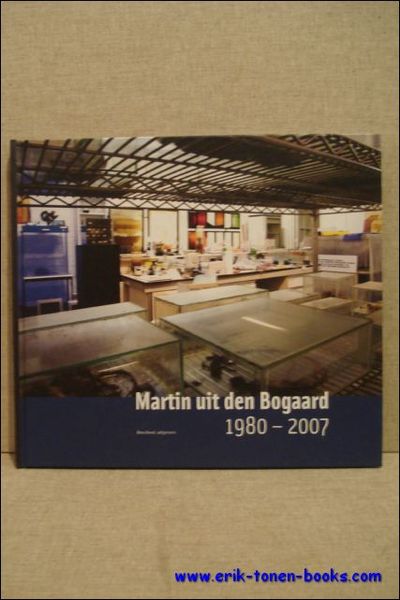 Martin uit den Bogaard : 1980 - 2007