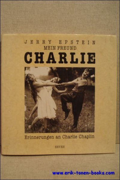 MEIN FREUND CHARLIE. ERINNERUNGEN AN CHARLIE CHAPLIN,