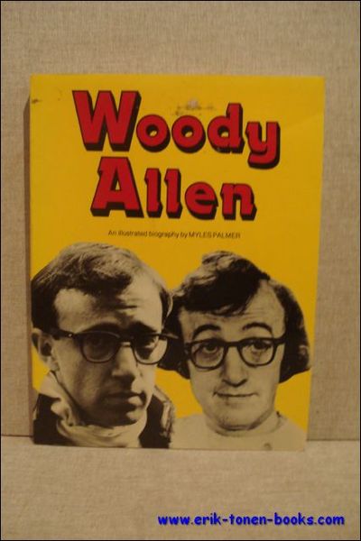Woody Allen. An illustrated biography.