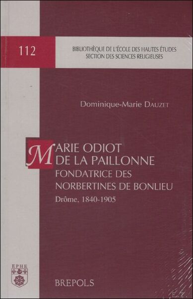 Marie Odiot de la Paillonne, fondatrice des Norbertines de Bonlieu …