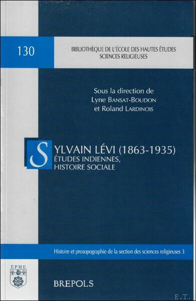 Sylvain Levi (1863-1935). Etudes indiennes, histoire sociale. Actes du colloque …