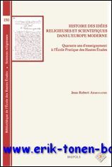 Histoire des idees religieuses et scientifiques dans l?Europe moderne. Quarante …