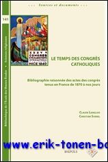 temps des congres catholiques. Bibliographie raisonnee des actes de congres …