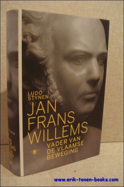 JAN FRANS WILLEMS. VADER VAN DE VLAAMSE BEWEGING,