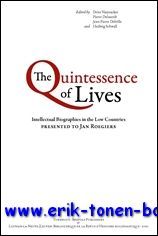 Quintessence of Lives. Intellectual Biographies in the Low Countries presented …