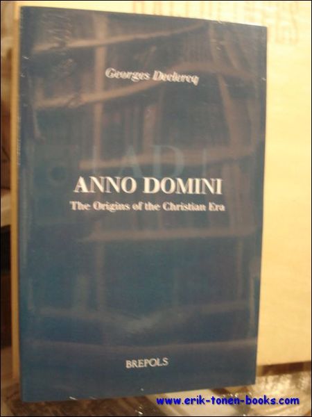 Anno Domini. The Origins of the Christian Era. The Origins …