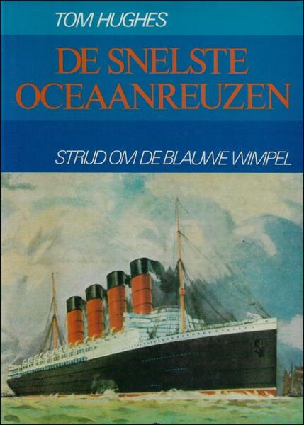 DE SNELSTE OCEAANREUZEN. STRIJD OM DE BLAUWE WIMPEL,
