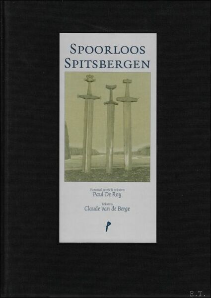 Paul De Roy. Spoorloos Spitsbergen.