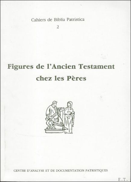 Figures de l'Ancien Testament chez les Peres,