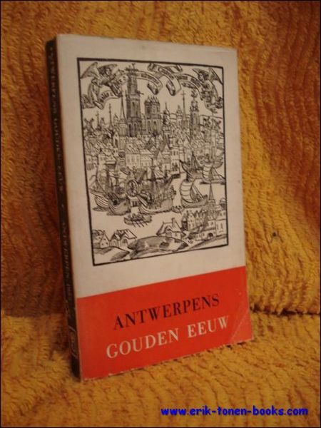 ANTWERPENS GOUDEN EEUW. KUNST EN CULTUUR TEN TIJDE VAN PLANTIN.