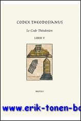 Codex Theodosianus - Le Code Theodosien, V. Texte latin d'apres …