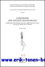 Construire une societe seigneuriale. Itineraire et ecclesiologie de l'abbe Odon …