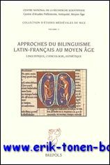 Approches du bilinguisme latin-francais au Moyen Age: linguistique, codicologie, esthetique,