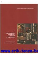 Collectionner la musique: Histoires d'une passion,