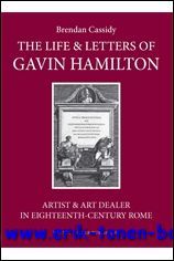 Life & Letters of Gavin Hamilton (1723-1798). Artist & Art …