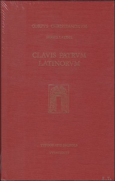 Corpus Christianorum. Clavis Patrum Latinorum,