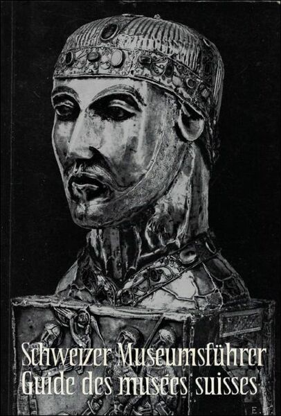 SCHWEIZER MUSEUMSFUHRER. GUIDE DES MUSEES SUISSES. GUIDA DEI MUSEI SVIZZERI.