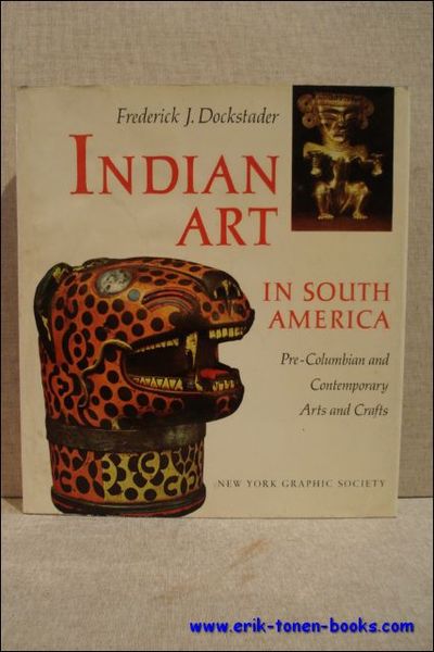 INDIAN ART IN SOUTH AMERICA. PRE-COLUMBIAN AND CONTEMPORARY ARTS AND …