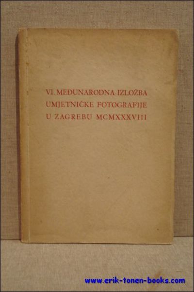 Katalog VI. medunarodne izlozbe umjetncke fotografije.