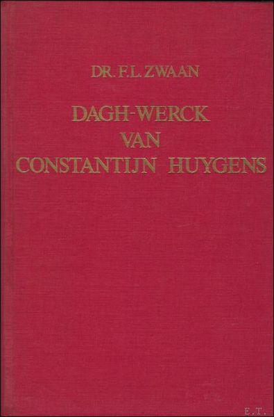 DAGH-WERCK VAN CONSTANTIJN HUYGENS.