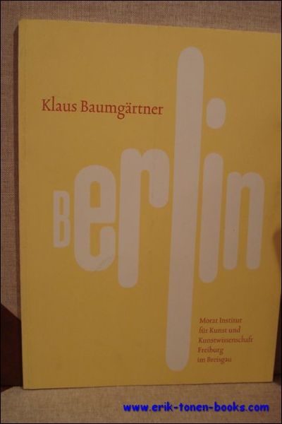 Klaus Baumgartner. Berlin. Photos.