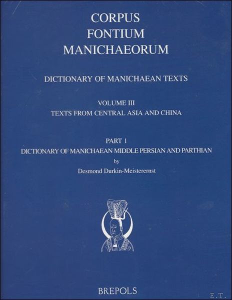 Dictionary of Manichaean Texts. Volume II: Texts from Iraq and …