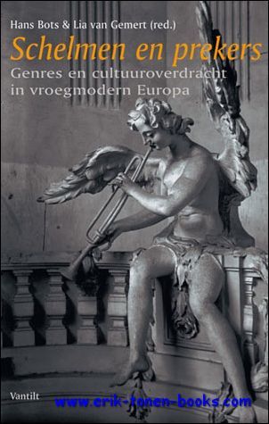 Schelmen en prekers. Genres en cultuuroverdracht in vroegmodern Europa,