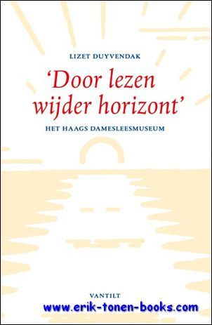 Door lezen wijder horizont'. Het Haags Damesleesmuseum,