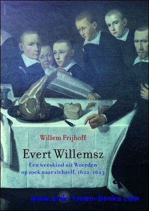 Evert Willemsz. Een weeskind uit Woerden op zoek naar zichzelf, …