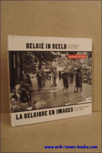 Belgie in beeld. Fotografie 1918/1968. La belgique en images. Photographies …