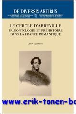 Cercle d'Abbeville. Paleontologie et prehistoire dans la France romantique,