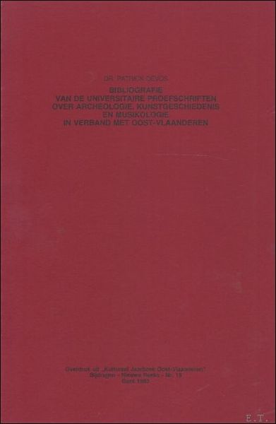 BIBLIOGRAFIE VAN DE UNIVERSITAIRE PROEFSCHRIFTEN OVER ARCHEOLOGIE, KUNSTGESCHIEDENIS EN MUSIKOLOGIE …