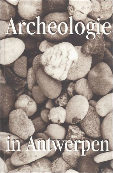 ARCHEOLOGIE IN ANTWERPEN.