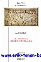 Ambrosius De virginibus - Uber die Jungfrauen,