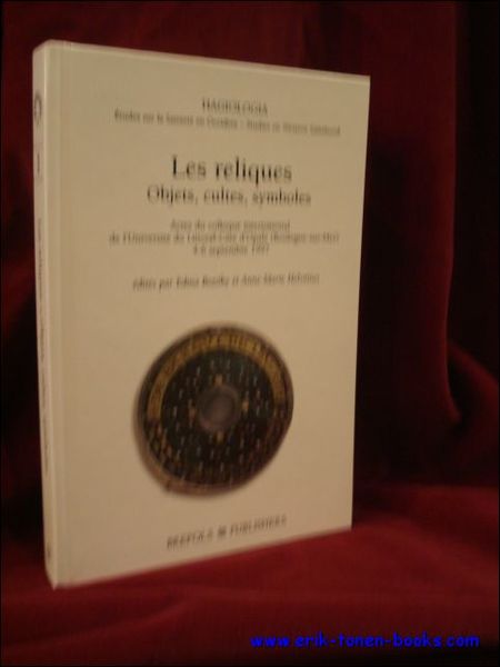 reliques. Objets, cultes, symboles, Actes du colloque international de l'Universite …