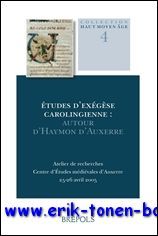 Etudes d'exegese carolingienne: autour d'Haymon d'Auxerre Atelier de recherches, Centre …