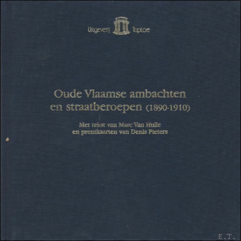 Oude Vlaamse ambachten en straatberoepen (1890-1910).