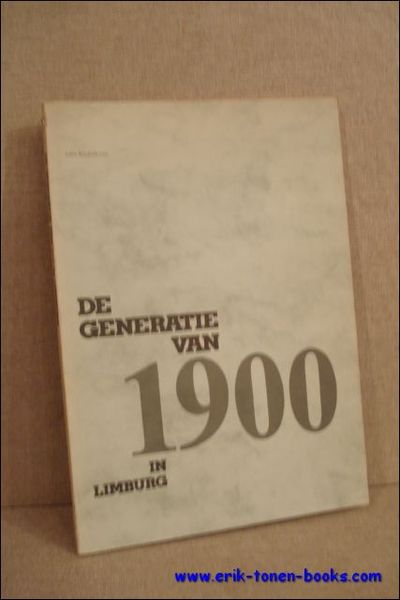 DE GENERATIE VAN 1900 IN LIMBURG,