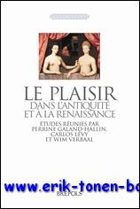 plaisir dans l'Antiquite et a la Renaissance Etudes reunies,
