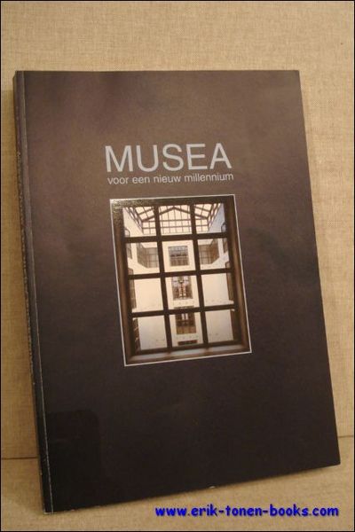 Musea voor een nieuw millennium. Ontwerpen, Projecten, Gebouwen.