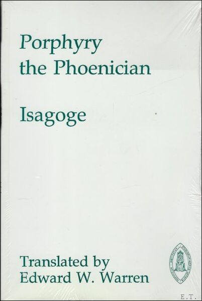 Isagoge Translation, introduction and notes by Edward W. Warren,