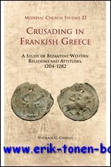 Crusading in Frankish Greece A Study of Byzantine-Western Relations and …