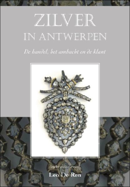 Zilver in Antwerpen. de handel, het ambacht en de klant …